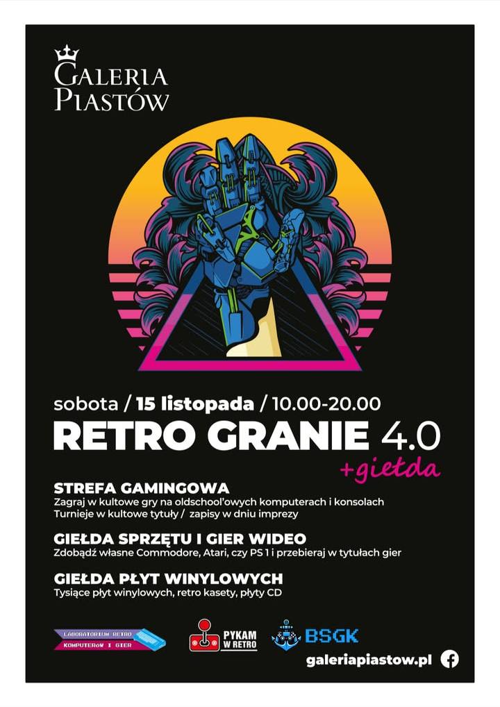 Plakat wydarzenia Retro Granie 4.0 w Galerii Piastów w Legnicy, odbywającego się 15 listopada w godzinach 10:00–20:00. Na plakacie widnieje futurystyczna grafika robota w stylu retro z uniesioną dłonią oraz informacje o strefie gamingowej, giełdzie sprzętu i gier wideo oraz giełdzie płyt winylowych. Wydarzenie organizują: Laboratorium Retro Komputerów i Gier, Pykam w Retro, BSGK i Galeria Piastów.